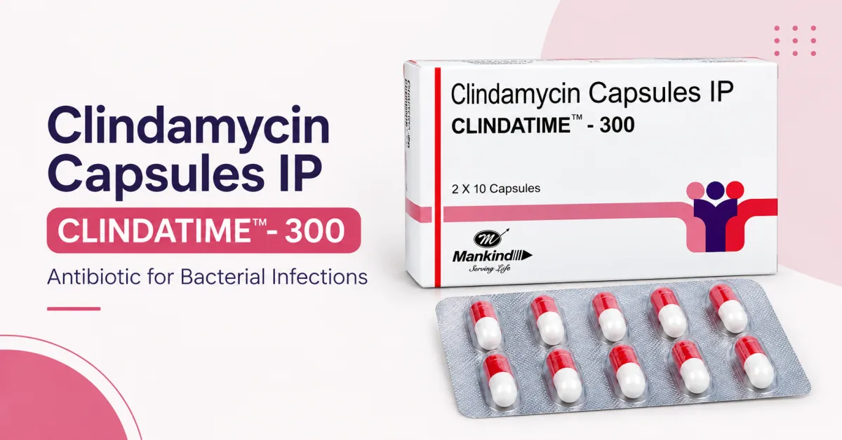 Clindatime 300 Capsule: Uses, Dosage, Side Effects and Safety Information