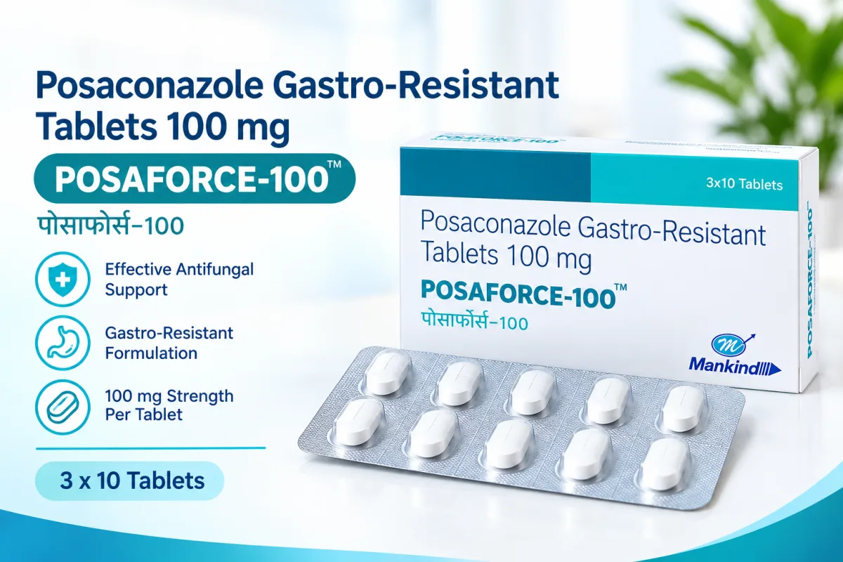 Posaforce 100mg Tablet: Uses, Dosage, Benefits, Side Effects & Safety