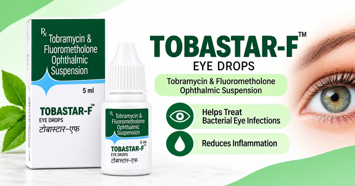 Tobastar F Drop 5ML: Uses, Benefits, Dosage & Side Effects